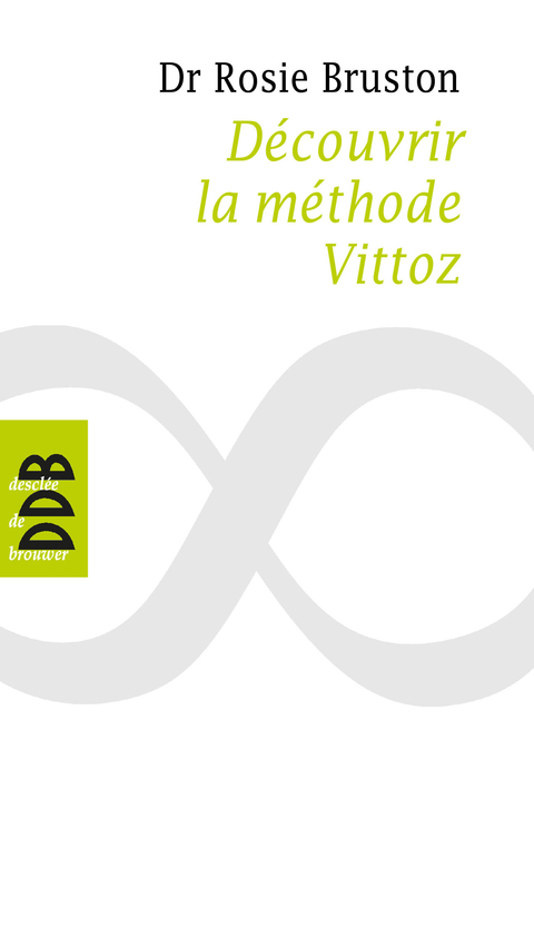 Cover image for book Découvrir la méthode Vittoz. De la méthode Vittoz à la psychologie des profondeurs