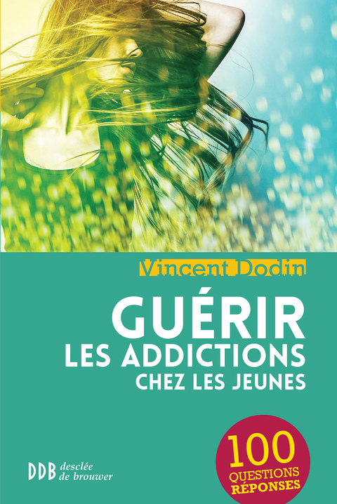 Cover image for book Guérir les addictions chez les jeunes