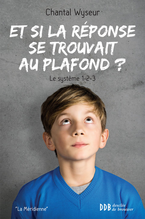 Cover image for book Et si la réponse se trouvait au plafond ?