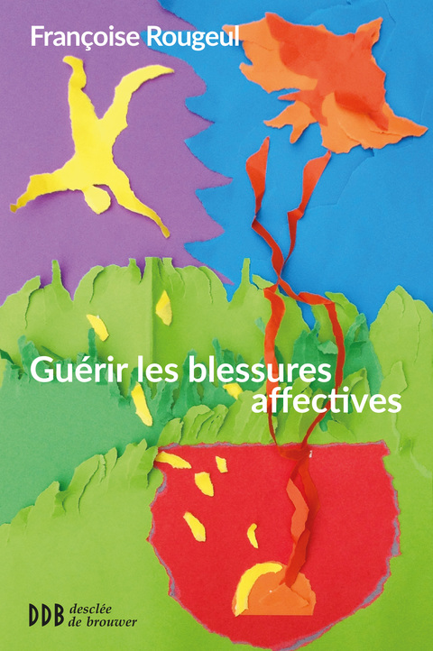 Cover image for book Guérir les blessures affectives