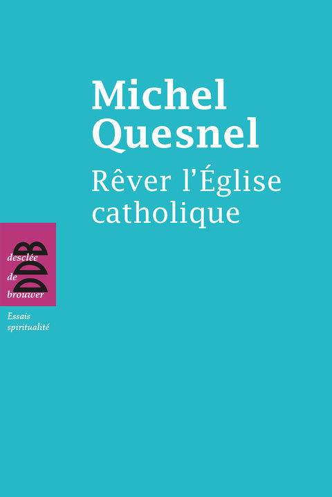 Cover image for book Rêver l'Eglise catholique