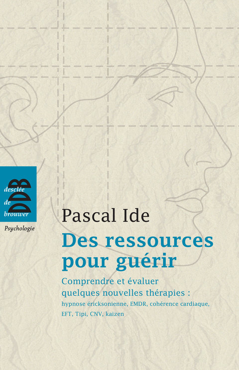 Cover image for book Des ressources pour guérir. Comprendre et évaluer quelques nouvelles thérapies