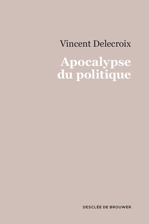 Cover image for book Apocalypse du politique
