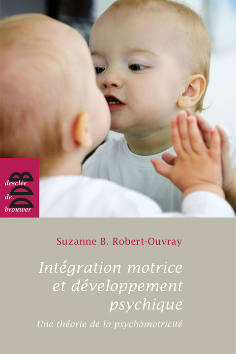 Cover image for book Intégration motrice et développement psychique