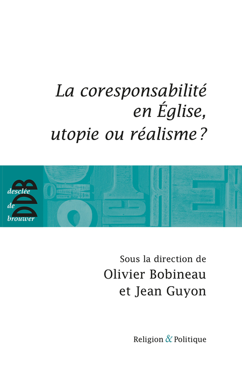 Cover image for book La coresponsabilité dans l'Eglise, utopie ou réalisme ?