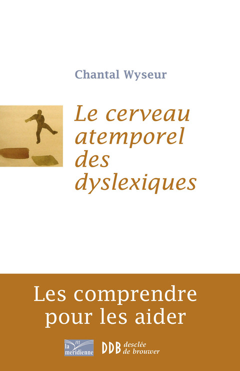 Cover image for book Le cerveau atemporel des dyslexiques
