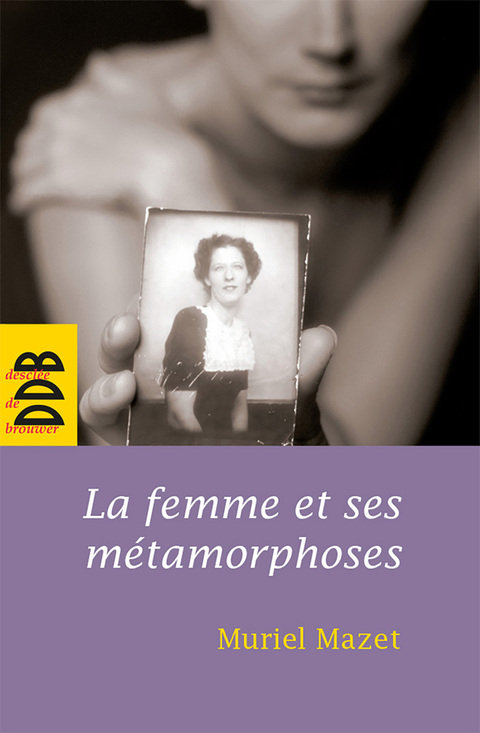 Cover image for book La femme et ses métamorphoses