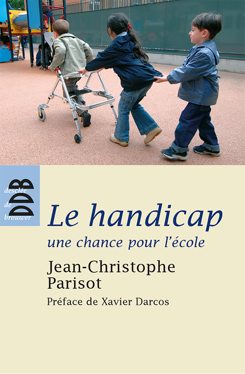 Cover image for book Le handicap, une chance pour l'école