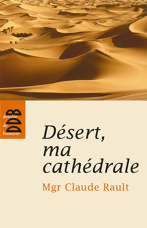 Cover image for book Désert, ma cathédrale