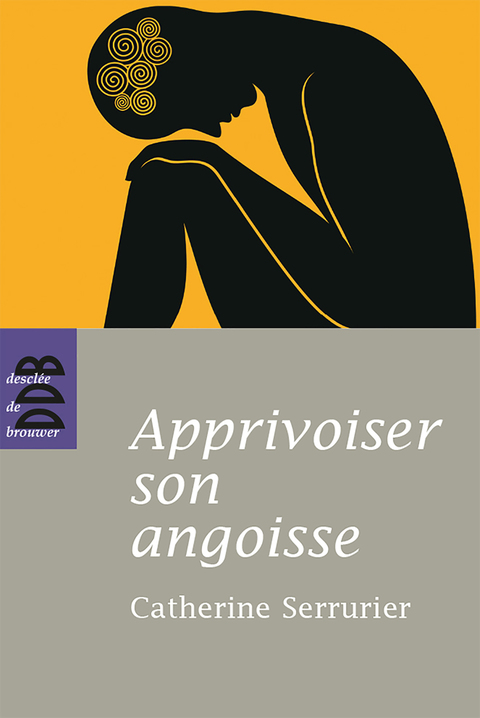 Cover image for book Apprivoiser son angoisse