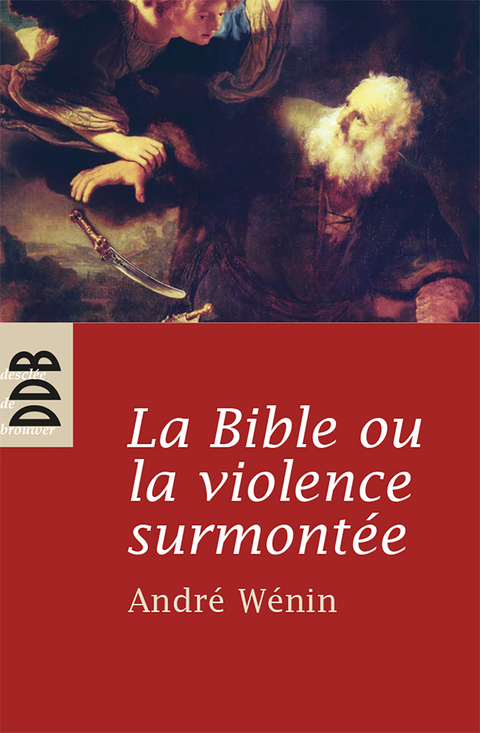 Cover image for book La Bible ou la violence surmontée