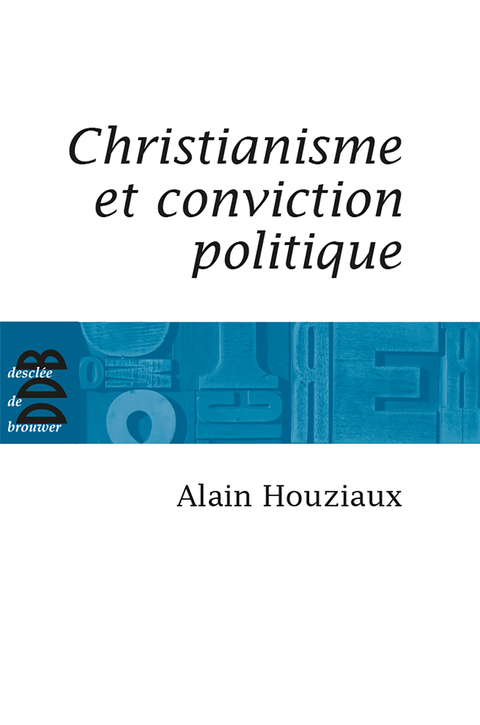 Cover image for book Christianisme et conviction politique