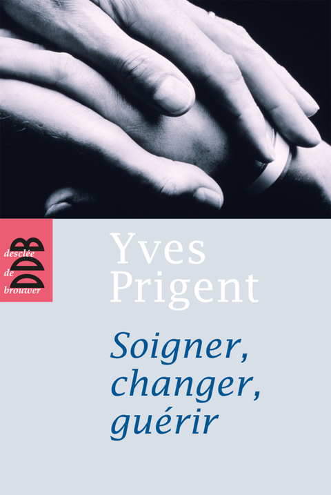 Cover image for book Soigner, changer, guérir
