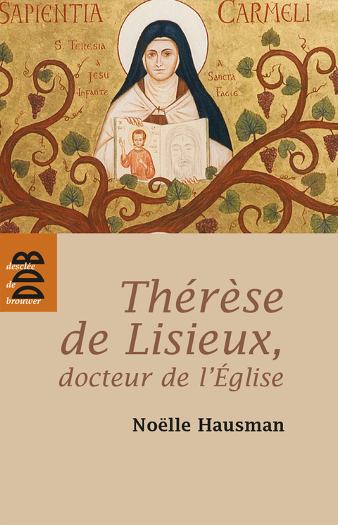 Cover image for book Thérèse de Lisieux, docteur de l'Eglise