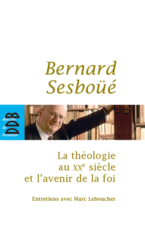 Cover image for book La théologie au XXe siècle et l'avenir de la foi