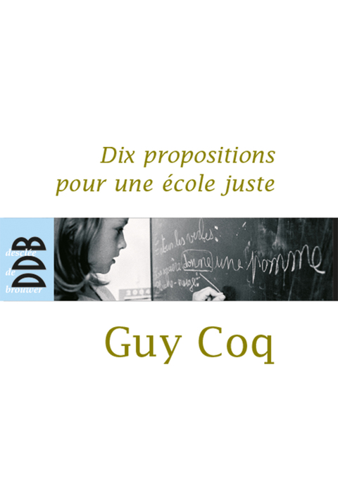 Cover image for book Dix propositions pour une école juste