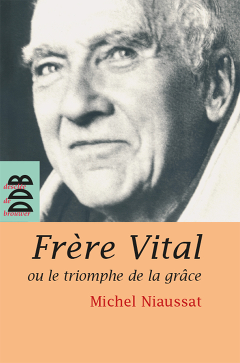 Cover image for book Frère Vital ou le triomphe de la grâce