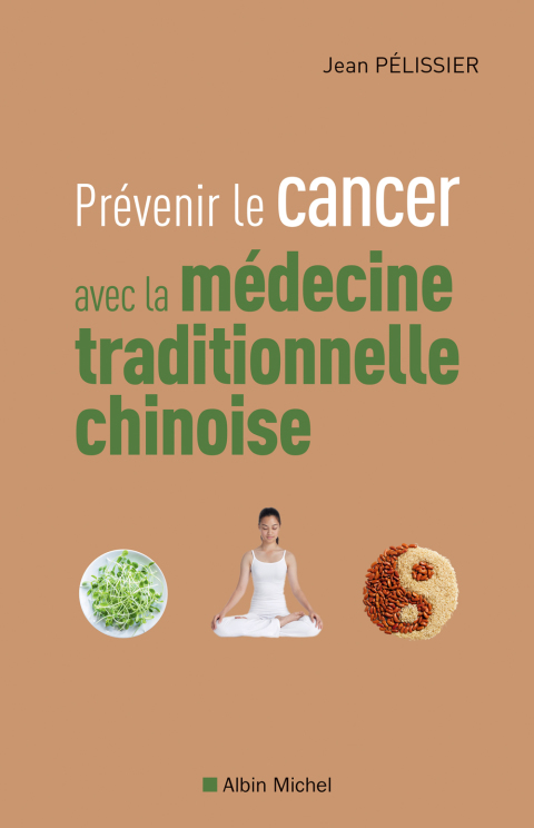 Cover image for book Prévenir le cancer avec la médecine traditionnelle chinoise