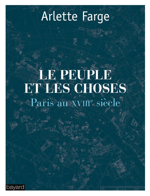 Cover image for book Le peuple et les choses  : Paris au XVIIIe siècle