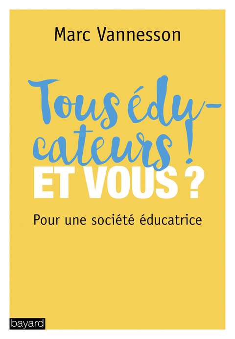 Cover image for book Tous éducateurs ! Et vous ?