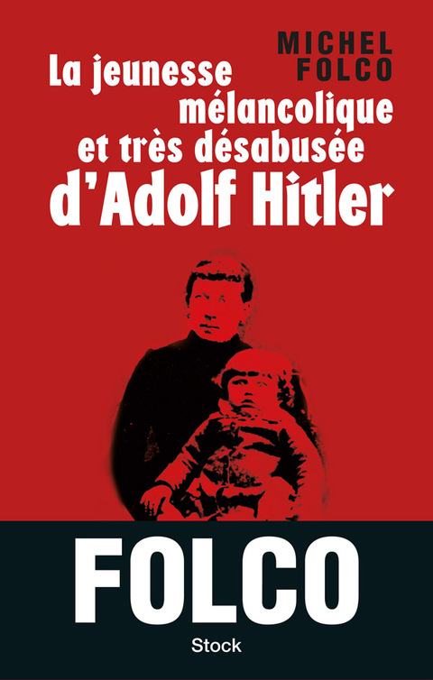 Cover image for book La jeunesse mélancolique et très désabusée d'Adolf Hitler