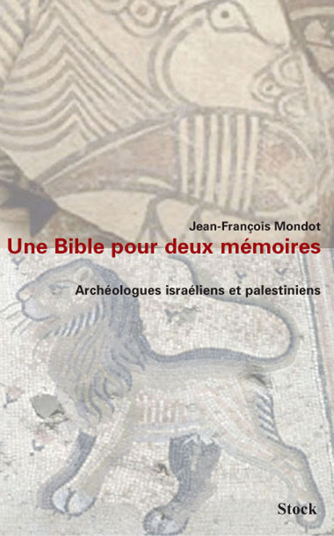 Cover image for book Une bible pour deux mémoires. Archéologues israéliens et palestiniens