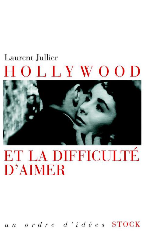 Cover image for book Hollywood et la difficulté d'aimer