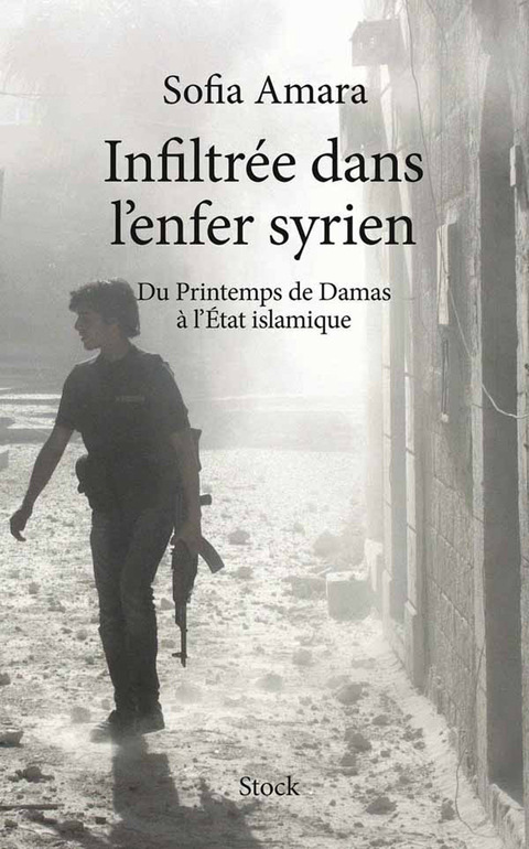 Cover image for book Infiltrée dans l'enfer Syrien