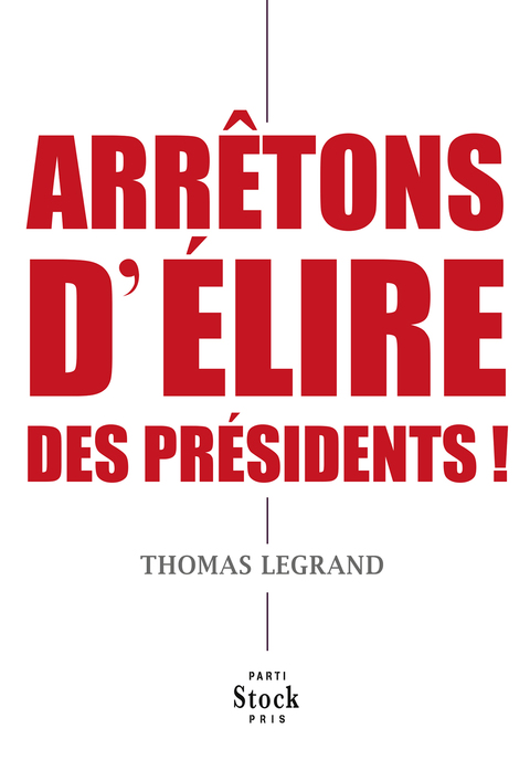 Cover image for book Arrêtons d'élire des présidents !