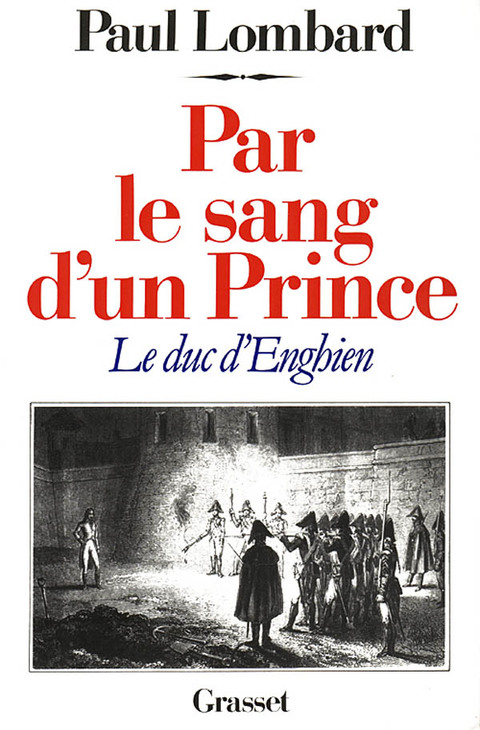 Cover image for book Par le sang d'un prince - le duc d'Enghien