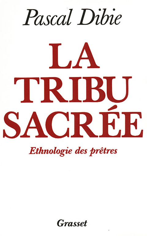 Cover image for book La tribu sacrée Ethnologie des prêtres