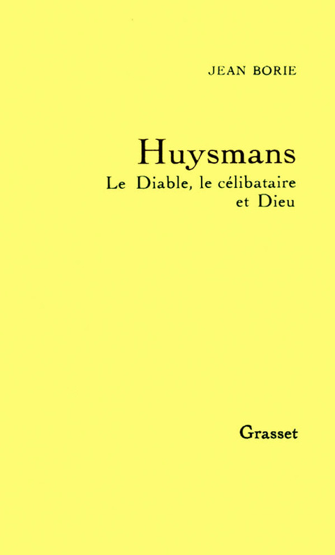Cover image for book Huysmans le diable, le célibataire et Dieu