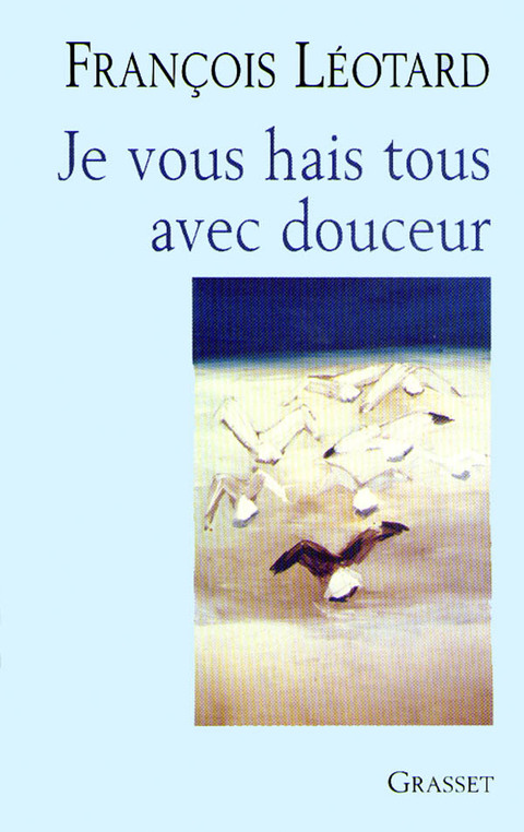 Cover image for book Je vous hais tous avec douceur