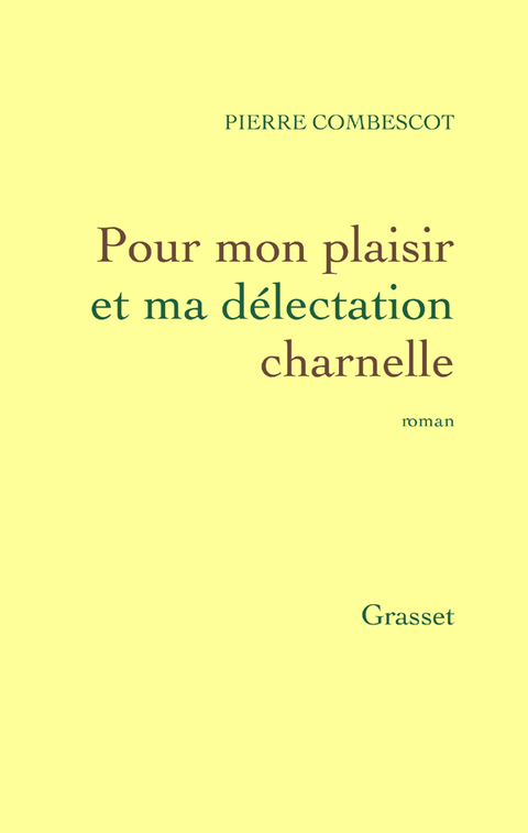 Cover image for book Pour mon plaisir et ma délectation charnelle