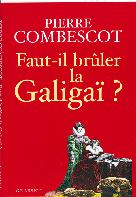 Cover image for book Faut-il brûler la Galigaï ?