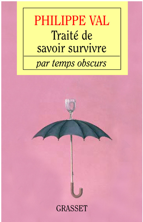 Cover image for book Traité de savoir survivre par temps obscurs