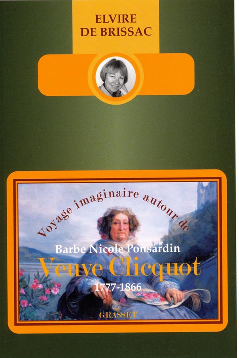 Cover image for book Voyage imaginaire autour de Barbe Nicole Ponsardin veuve Cliquot (1777-1866) »