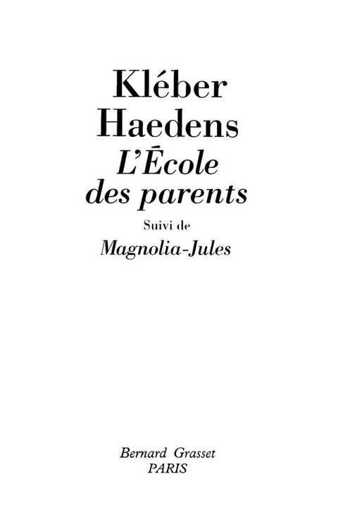 Cover image for book L'école des parents suivi de Magnolia-Jules