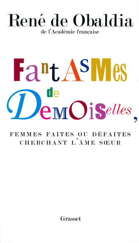 Cover image for book Fantasmes de demoiselles, femmes faites ou défaites cherchant l'âmes soeur