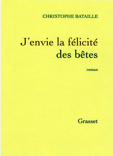 Cover image for book J'envie la félicité des bêtes