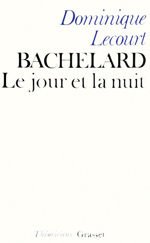 Cover image for book Bachelard ou le jour et la nuit