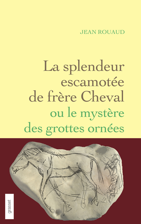 Cover image for book La splendeur escamotée de frère Cheval ou le secret des grottes ornées