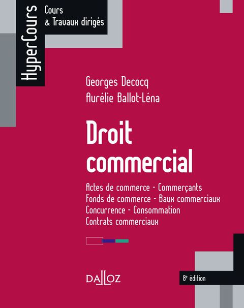 Cover image for book Droit commercial. Actes de commerce - Commerçants - Fonds de commerce - Baux commerciaux
