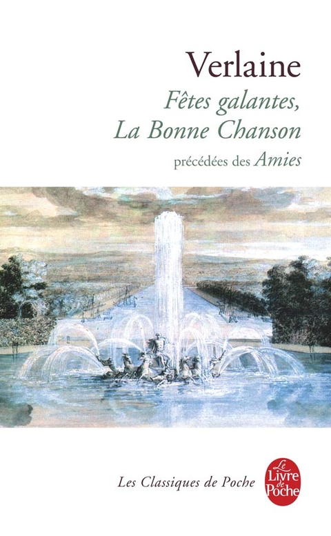 Cover image for book Fêtes galantes, La Bonne Chanson, précédés des Amies