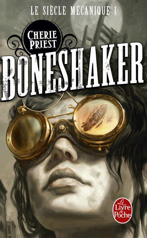 Cover image for book Boneshaker (Le Siècle mécanique, Tome 1)