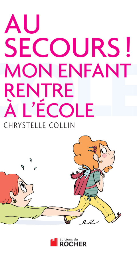Cover image for book Au secours ! Mon enfant rentre à l'école