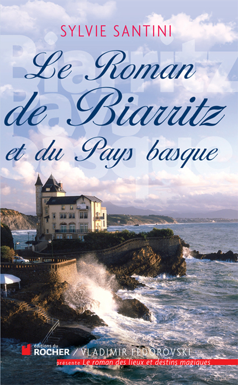 Cover image for book Le Roman de Biarritz et du Pays basque