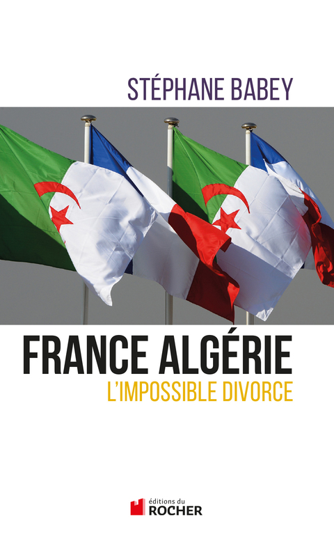 Cover image for book France Algérie, l'impossible divorce