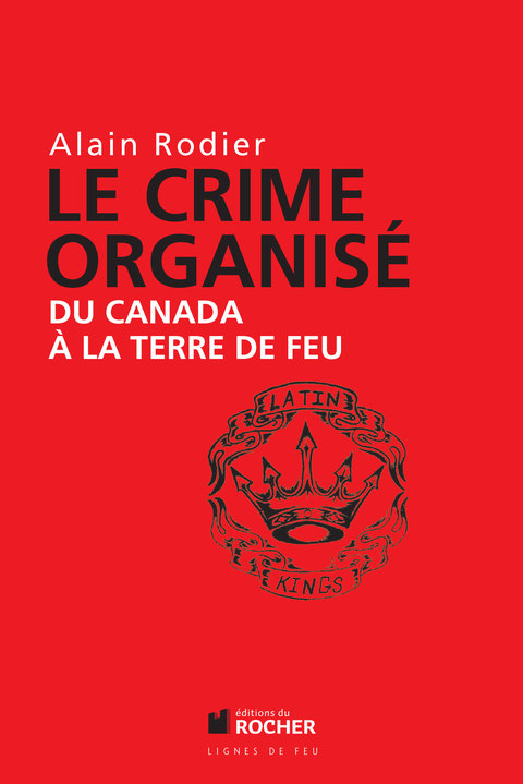 Cover image for book Le crime organisé du Canada à la Terre de Feu