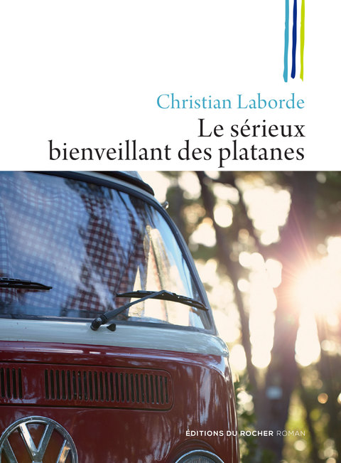 Cover image for book Le sérieux bienveillant des platanes